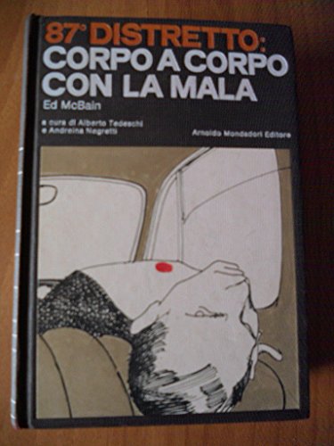 Libro - 87 distretto: corpo a corpo con la mala - mcbain ed