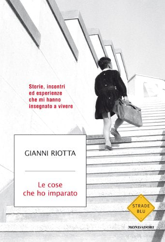 Libro - Le cose che ho imparato. Storie, incontri ed esperie - Riotta, Gianni