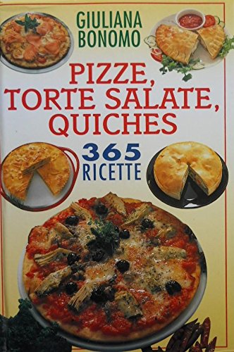 Book - PIZZAS, PIES, QUICHES - 365 RECIPES - G. Bonomo