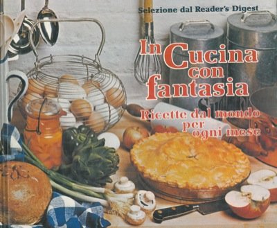 Libro - In cucina con fantasia. Ricette dal mondo per ogni mese. - N.A. -