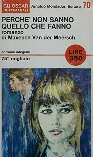 Libro - PERCHE’ NON SANNO QUELLO CHE FANNO 1966 - Maxence Van Der Meersch