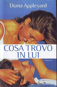 Libro - L- COSA TROVO IN LUI - DIANA APPLEYARD - MONDOLIBRI --- 2002 - CS - ZCS1