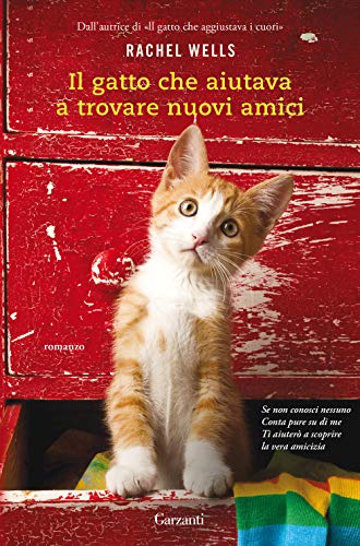 Libro - Il gatto che aiutava a trovare nuovi amici - Wells, Rachel