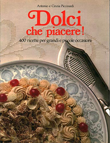 Book - Sweets, what a pleasure! - Antonio and Cinzia Piccinardi