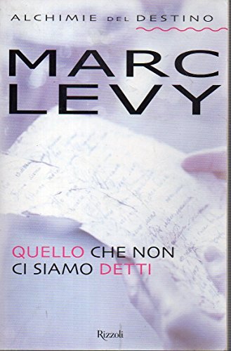 Libro - Quello che non ci siamo detti Marc Levy Rizzoli 2013 - Levy, Marc