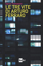 Carica l&#39;immagine nel visualizzatore di Gallery, Libro - Le tre vite di Arturo Ferraro - Tomassini, Ilaria