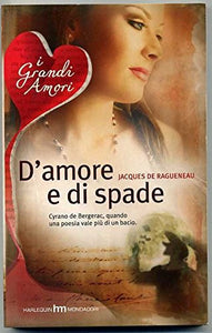 Libro - D'Amore E Di Spade Di Jacques De Ragueneau Ed. Mondadori Aa1
