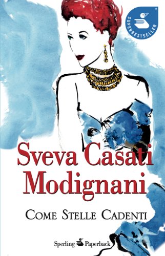 Libro - Come stelle cadenti - Casati Modignani, Sveva