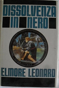 Libro - Dissolvenza in nero - Elmore Leonard