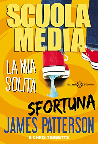 Libro - Scuola media. La mia solita sfortuna - Patterson, James