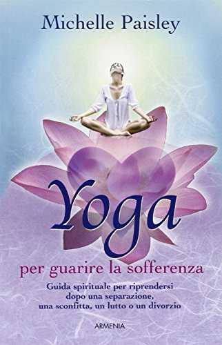 Libro - Yoga per guarire la sofferenza - Paisley, Michelle