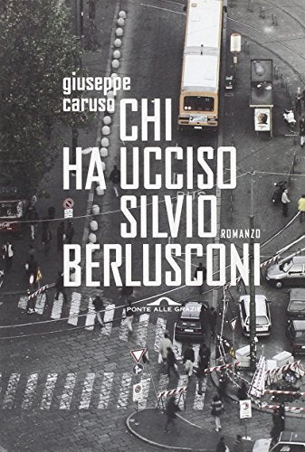 Book - Who killed Silvio Berlusconi - Caruso, Giuseppe