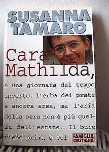 Libro - Susanna Tamaro: Cara Mathilda Ed. San Paolo-supplemento Famiglia Cristia