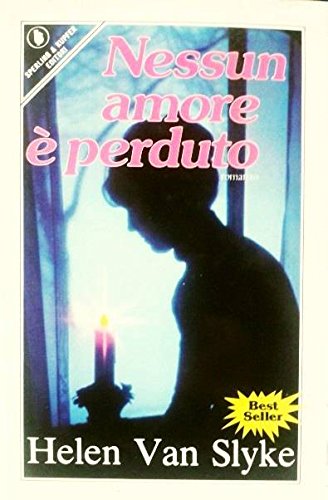 Libro - NESSUN AMORE E' PERDUTO - Helen Van Slyke