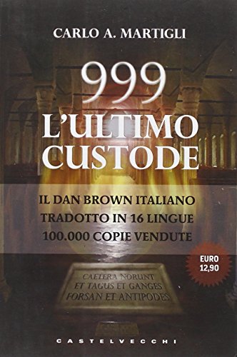 Libro - 999. L'ultimo custode - Martigli, Carlo A.