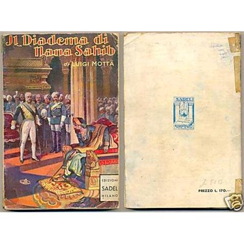 Libro - IL DIADEMA DI NANA SAHIB Luigi Motta 1947 I ed. SADEL - sconosciuto