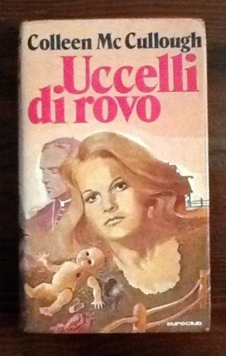 Libro - UCCELLI DI ROVO. EUROCLUB - COLLEEN MC CULLOUGH