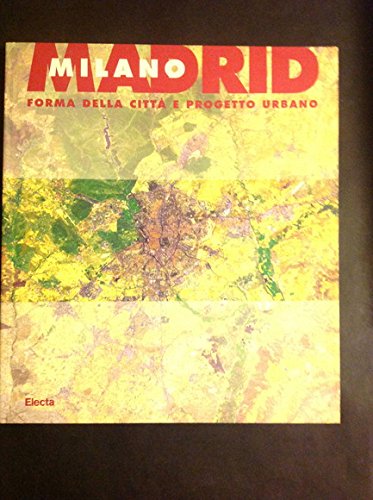 Book - Milan - Madrid. Shape of the city and urban project - Caputo, P.