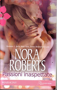 Libro - Passioni inaspettate - Nora Roberts
