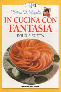 Libro - In cucina con fantasia - Dolci e frutta