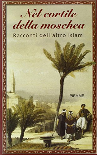 Book - In the courtyard of the mosque. Tales of the Other Islam - Ometto, F.