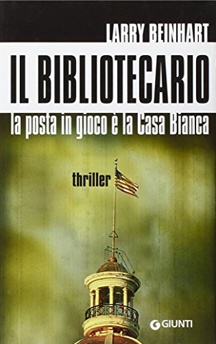 Libro - Il bibliotecario. La posta in gioco è la Casa Bianca - Beinhart, Larry