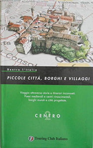 Dentro l'Italia PICCOLE CITTà BORGHI E VILLAGGI vol. 2 centro