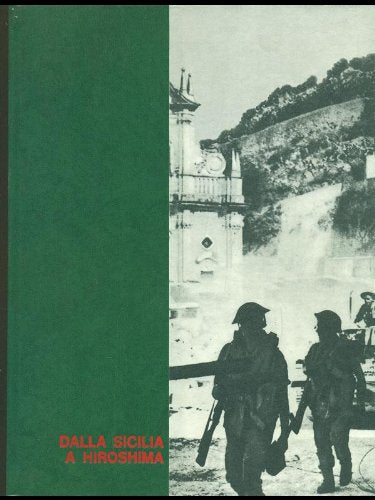 Libro - Tutta la Seconda Guerra Mondiale vol. III - Dalla Sicilia a Hiroshima