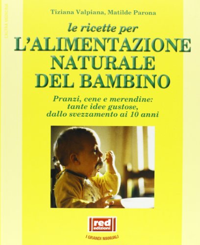 Book - Recipes for natural feeding of the child. - Valpiana, Tiziana