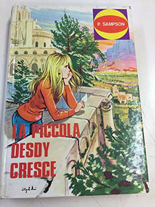 Libro - LA PICCOLA DESDY CRESCE - P. SAMPSON