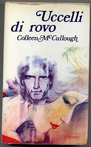 Libro - Uccelli Di Rovo Di Colleen Mccullough Ed. 1979 Cde - Colleen McCullough