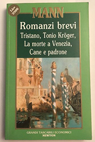 SHORT NOVELS: TRISTAN, TONIO KROGER, DEATH IN VENICE, DOG AND MASTER 1990