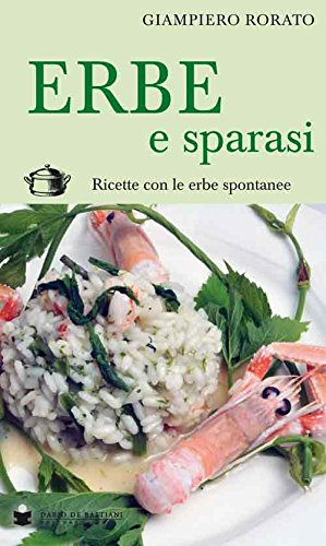 Libro - Erbe e sparasi. Ricette con erbe spontanee - Rorato, Giampiero