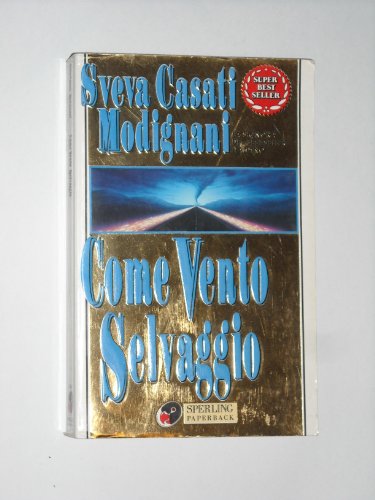 Libro - Come vento selvaggio - Casati Modignani, Sveva