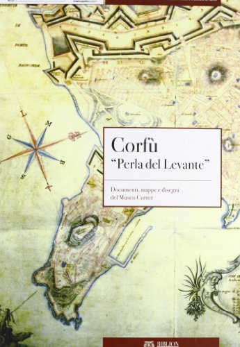 Book - Corfu «Pearl of the Lavante». Documents, maps and drawings - Romanelli, G.