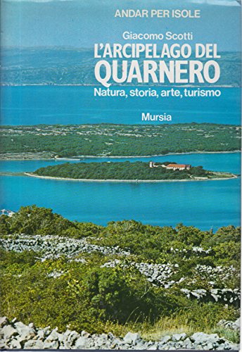 Libro - L'arcipelago del Quarnero - Scotti, Giacomo