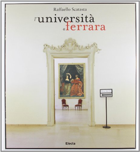 Book - The university in Ferrara. Ed. Italian and English - Scatasta, R.