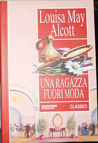 Libro - Una ragazza fuori moda - Alcott, Louisa May