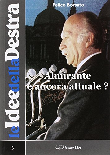 Libro - Almirante è ancora attuale - Borsato, Felice