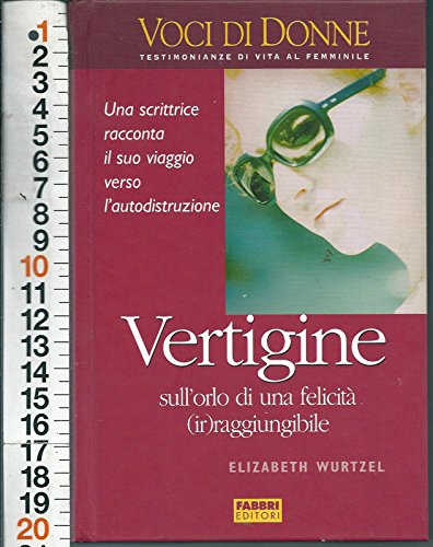 Book - Wurtzel - Vertigine Ed Fabbri Voices Of Women Life Of Women - AA.VV.