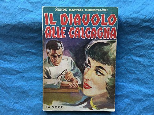 Libro - Il diavolo alle calcagna. - Morescalchi, Nanda Mattias.