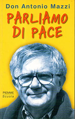 Libro - Parliamo di pace. Per la Scuola media - Don Antonio Mazzi