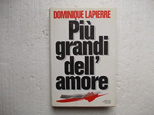 Libro - Più grandi dell'amore - Lapierre, Dominique