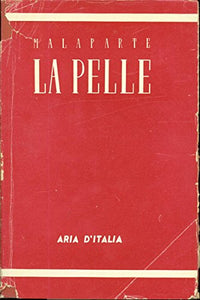 Libro - L- LA PELLE STORIA E RACCONTO - MALAPARTE - ARIA D'I - Malaparte Curzio