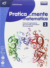 Carica l&#39;immagine nel visualizzatore di Gallery, Libro - Pratica...mente matematica. Per la Scuola media. Con - Romano, Leida