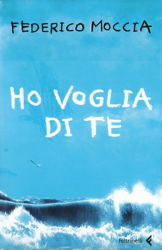 Libro - Ho voglia di te - Moccia, Federico