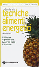 Carica l&#39;immagine nel visualizzatore di Gallery, Libro - Guida alle tecniche e agli alimenti energetici. Migl - Brewer, Sarah