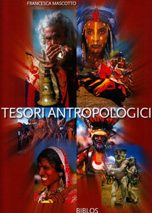 Libro - Alla ricerca di antiche civiltà. Tesori antropologic - Mascotto, Francesca