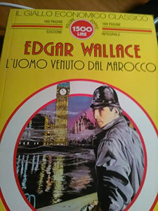Libro - L'uomo venuto dal Marocco - Wallace, Edgar
