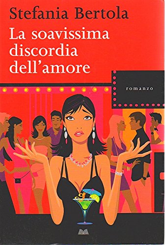 Libro - La soavissima discordia dell'amore Stefania Bertola Mondolibri 2009